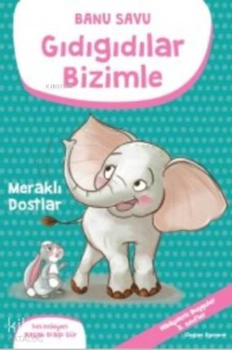 Gıdıgıdılar Bizimle Meraklı Dostlar