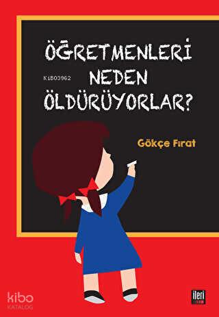 Öğretmenleri Neden Öldürüyorlar