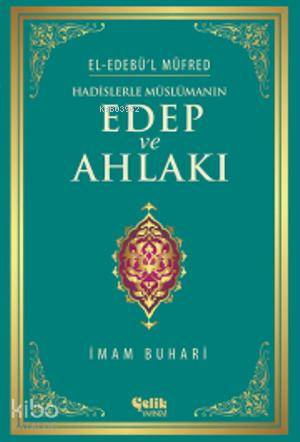 Hadislerle Müslümanın Edep ve Ahlakı