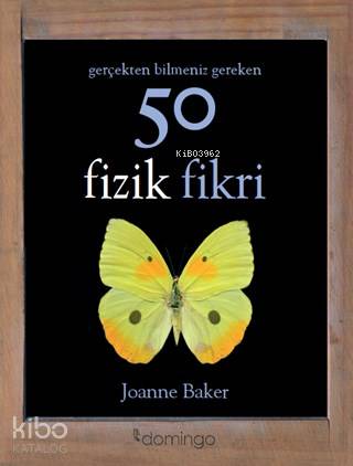 Gerçekten Bilmeniz Gereken 50 Fizik Fikri