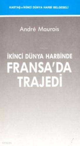 İkinci Dünya Harbinde Fransa da Trajedi