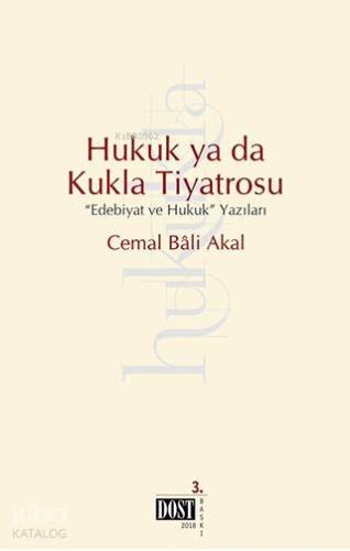 Hukuk ya da Kukla Tiyatrosu Edebiyat ve Hukuk Yazıları