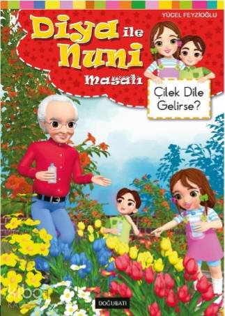 Diya ile Nuni Masalı Çilek Dile Gelirse