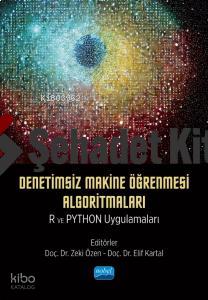 Denetimsiz Makine Öğrenmesi Algoritmaları R ve Python Uygulamaları