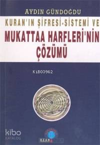 Kuran ın Şifresi Sistemi Ve Mukattaa Harfleri nin Çözümü