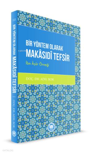 Bir Yöntem Olarak Makasidi Tefsir İbn Âşûr Örneği