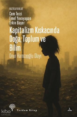 Kapitalizmin Kıskacında Doğa Toplum ve Bilim Onur Hamzaoğlu Olayı