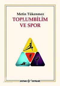 Toplumbilim ve Spor Metin Tükenmez 25 İndirim
