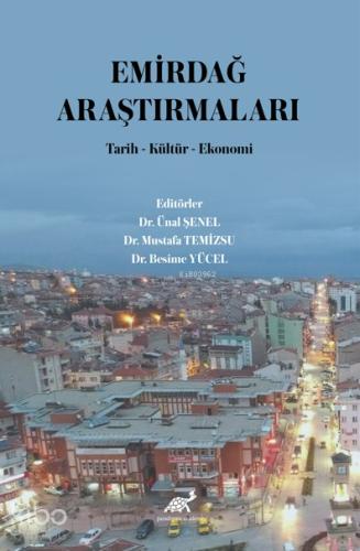 Emirdağ Araştırmaları Tarih Kültür Ekonomi