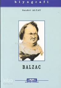 Honore De Balzac Hayatı Sanatı ve Eserleri