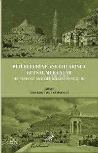 Ritüelleri ve Anlatılarıyla Kutsal Mekanlar