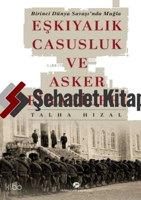 Eşkıyalık Casusluk ve Asker Firarileri