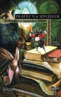 Durito yla Söyleşiler Neoliberalizm ve Zapatistaların Öyküleri