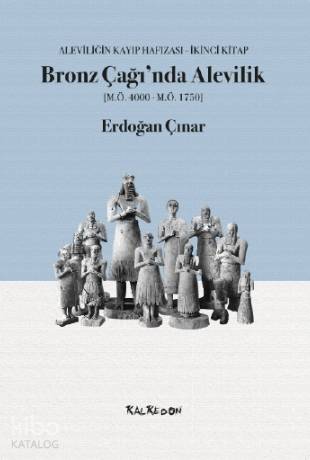 Bronz Çağı nda Alevilik M Ö 4000 M Ö 1750
