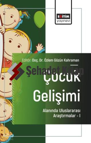 Çocuk Gelişimi Alanında Uluslararası Araştırmalar I