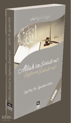 Allah ın Şeriati mi Şeytanın Şeriati mi