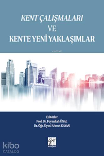 Kent Çalışmaları ve Kente Yeni Yaklaşımlar