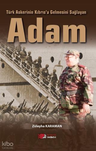 Türk Askerinin Kıbrıs a Gelmesini Sağlayan Adam