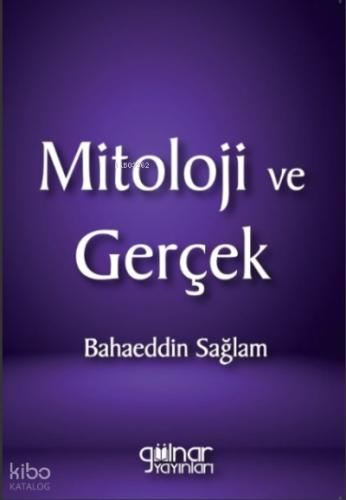 Mitoloji ve Gerçek