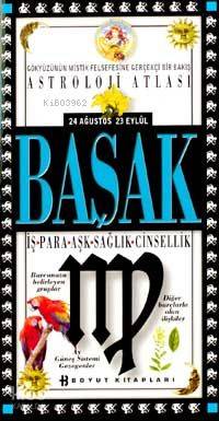 Astroloji Atlası Başak 24 Ağustos 23 Eylül İş Para Aşk Sağlık Cinsellik