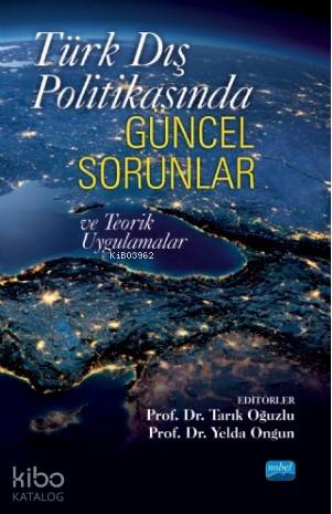 Türk Dış Politikasında Güncel Sorunlar ve Teorik Uygulamalar