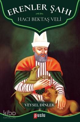 Erenler Şahı Hacı Bektaş Veli