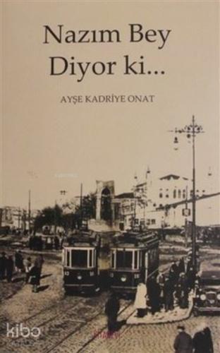 Nazım Bey Diyor ki