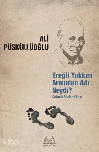 Ereğli Yokken Armudun Adı Neydi