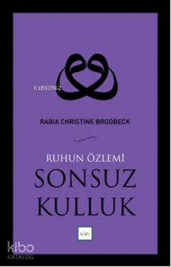 Sonsuz Kulluk Ruhun Özlemi