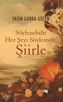 Söylenebilir Her Şeyi Söylemek Şiirle