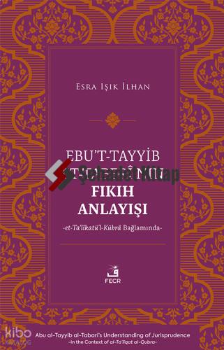 Ebu t Tayyib et Taberi nin Fıkıh Anlayışı