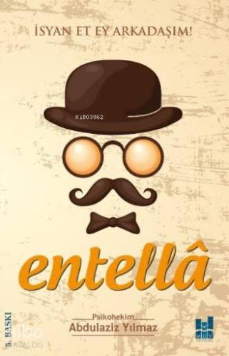 Entella İsyan Et Ey Arkadaşım