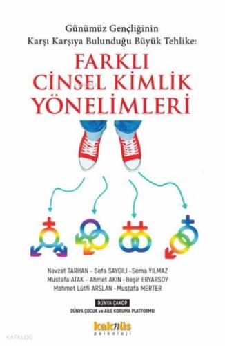 Günümüz Gençliğinin Karşı Karşıya Bulunduğu Büyük Tehlike Farklı Cinsel Kimlik Yönelimleri