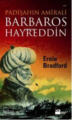 Padişahın Amirali Barbaros Hayreddin
