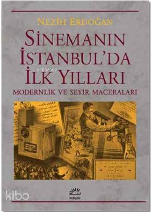 Sinemanın İstanbul da İlk Yılları