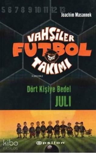 Vahşiler Futbol Takımı 4 Dört Kişiye Bedel Juli