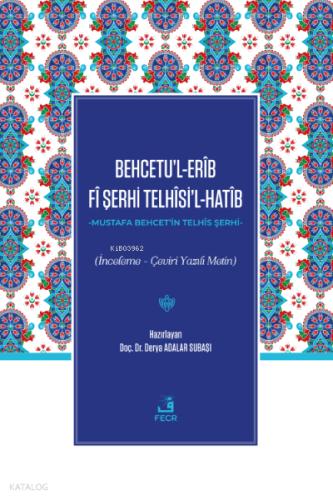 Behcetu l erib Fi Şerhi Telhisi l hatib