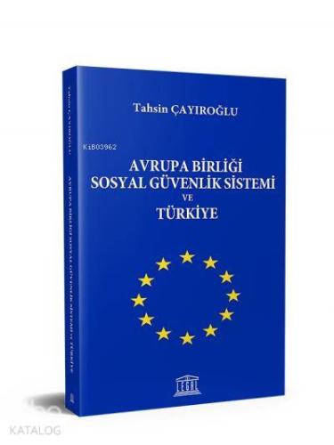 Avrupa Birliği Sosyal Güvenlik Sistemi ve Türkiye