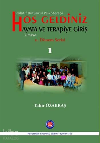 Hoş Geldiniz Hayata ve Terapiye Giriş