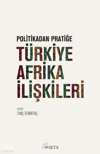 Politikadan Pratiğe Türkiye Afrika İlişkileri