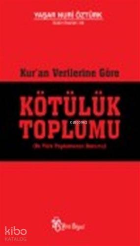 Kur an Verilerine Göre Kötülük Toplumu