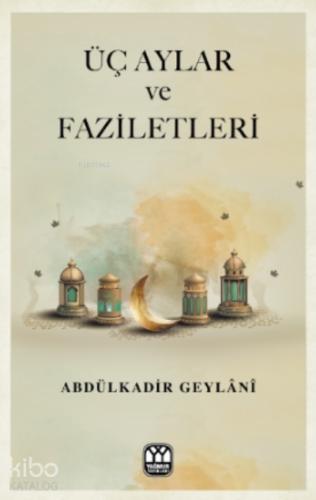 Mübarek Aylar Günler ve Gecelerin Faziletleri