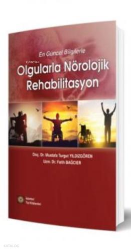 En Güncel Bilgilerle Olgularla Nörolojik Rehabilitasyon
