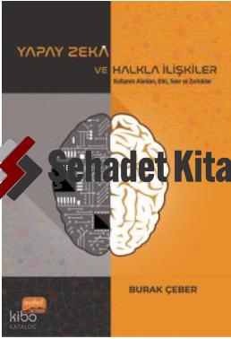 YAPAY ZEKÂ VE HALKLA İLİŞKİLER Kullanım Alanları Etki Sınır ve Zorluklar