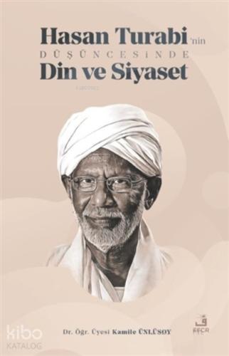Hasan Turabi nin Düşüncesinde Din ve Siyaset