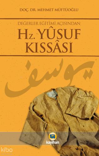 Değerler Eğitimi Açısından Hz Yusuf Kıssası