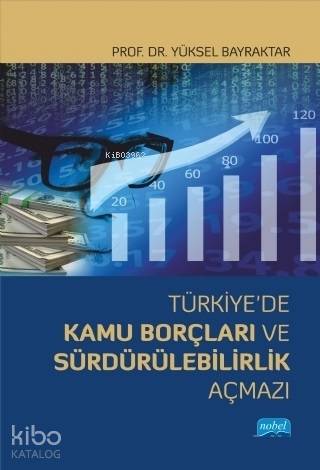 Türkiye de Kamu Borçları ve Sürdürülebilirlik Açmazı