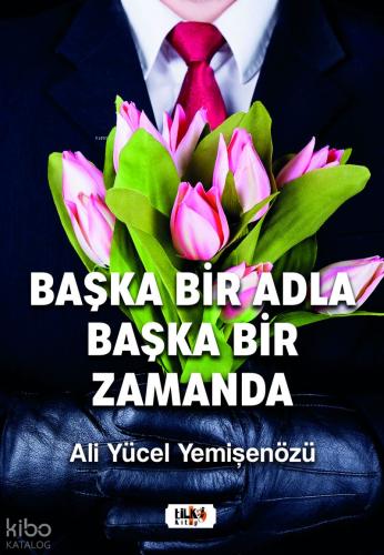 Başka Bir Adla Başka Bir Zamanda