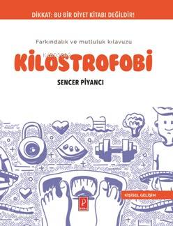 Kilostrofobi Farkındalık ve Mutluluk Kılavuzu