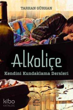 Alkoliçe Kendini Kundaklama Dersleri